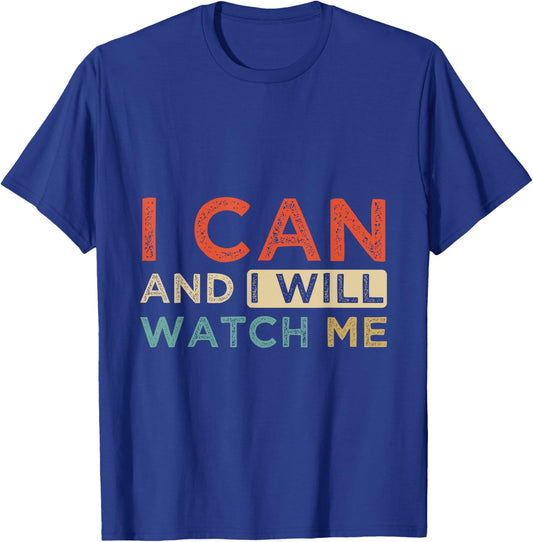 Positive Message I Can & I Will Watch Me, Positive Quotes T-Shirt - T-Shirt | Royal