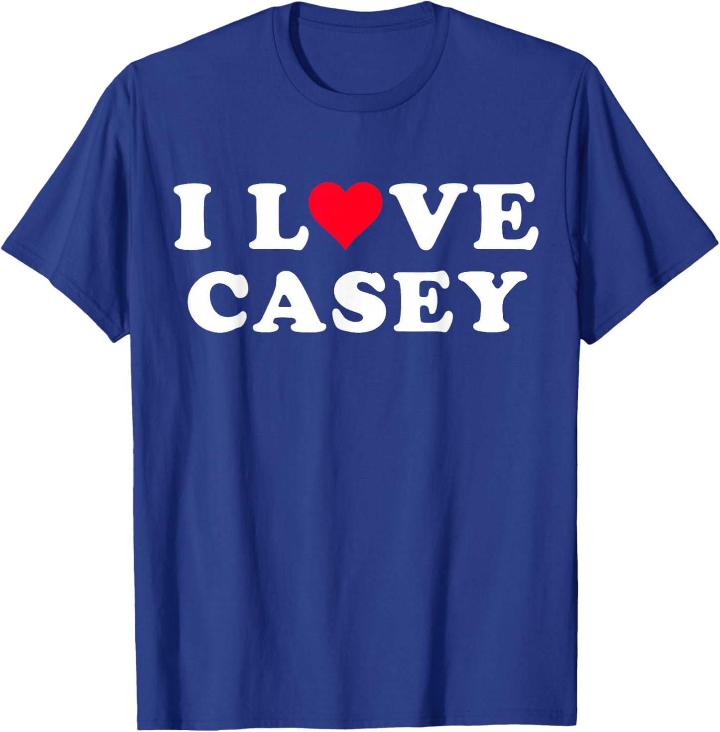I Love Casey Matching Girlfriend & Boyfriend Casey Name T-Shirt - T-Shirt | Royal