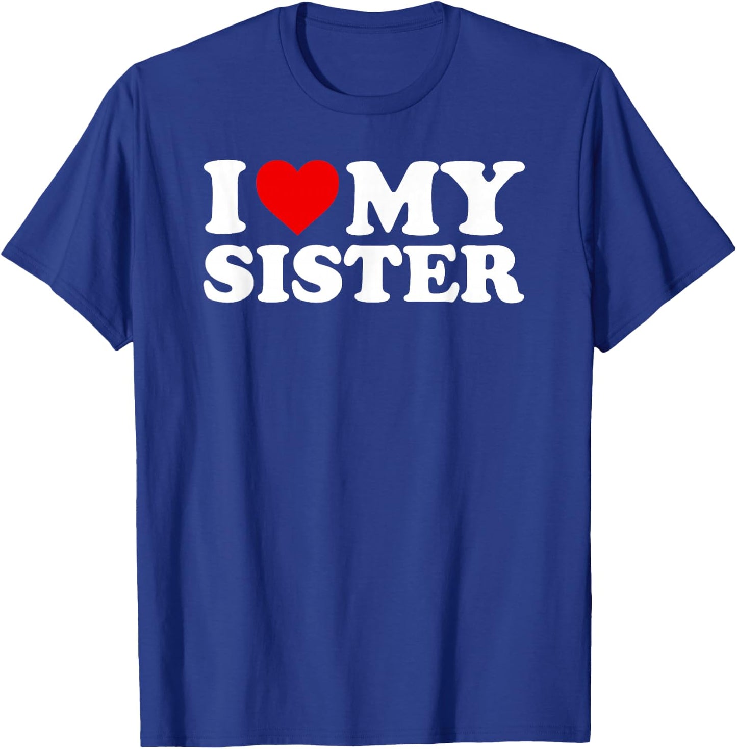 I Love My Sister Heart T-Shirt - T-Shirt | Royal