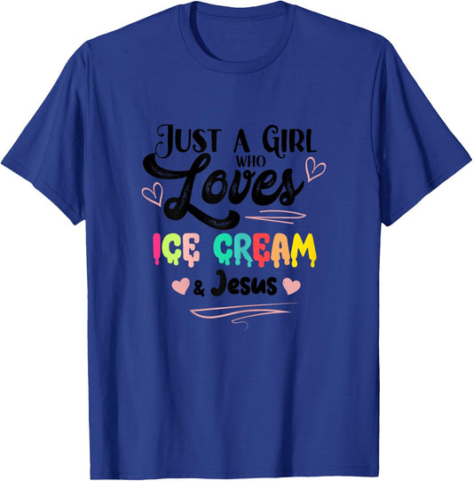 Just A Girl Who Loves Ice Cream And Jesus Ice Cream Lover T-Shirt - T-Shirt | Royal