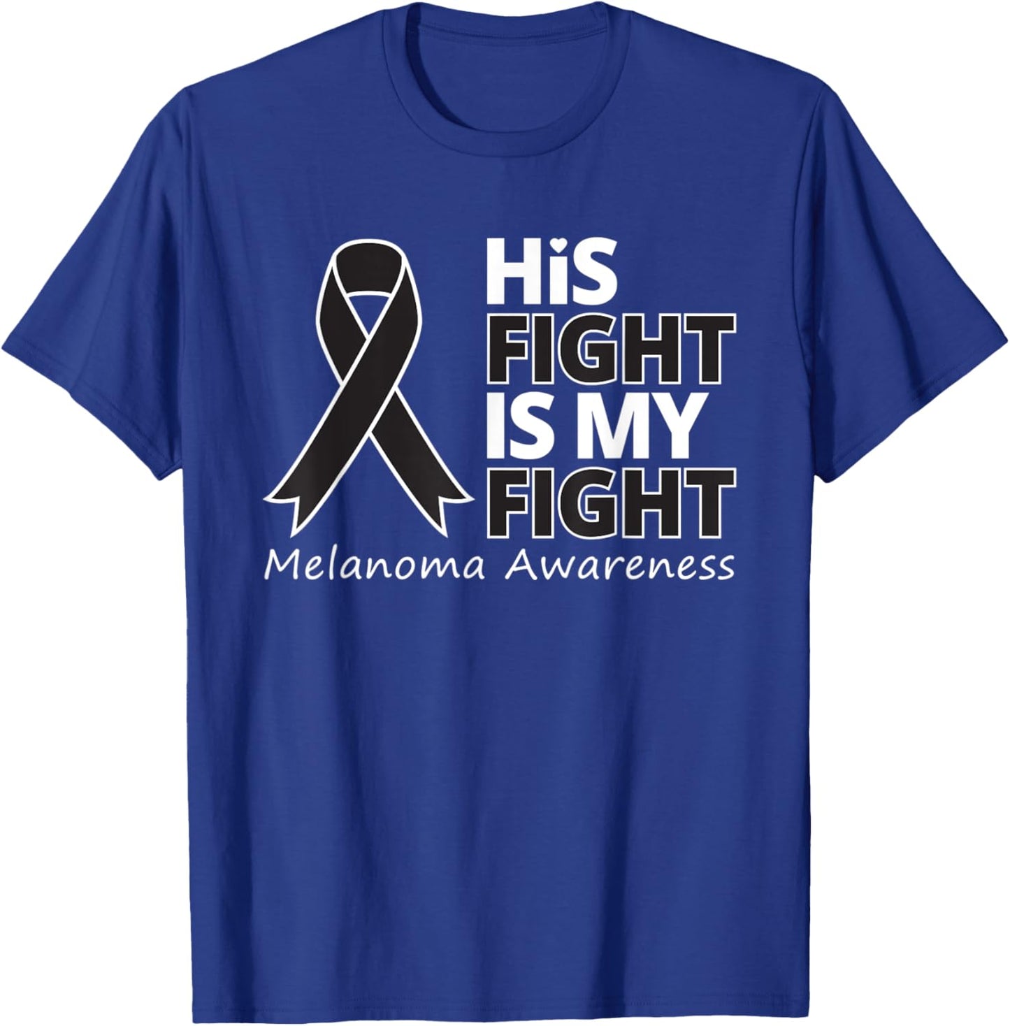 His Fight Is My Fight Melanoma Awareness Skin Cancer Warrior T-Shirt - T-Shirt | Royal