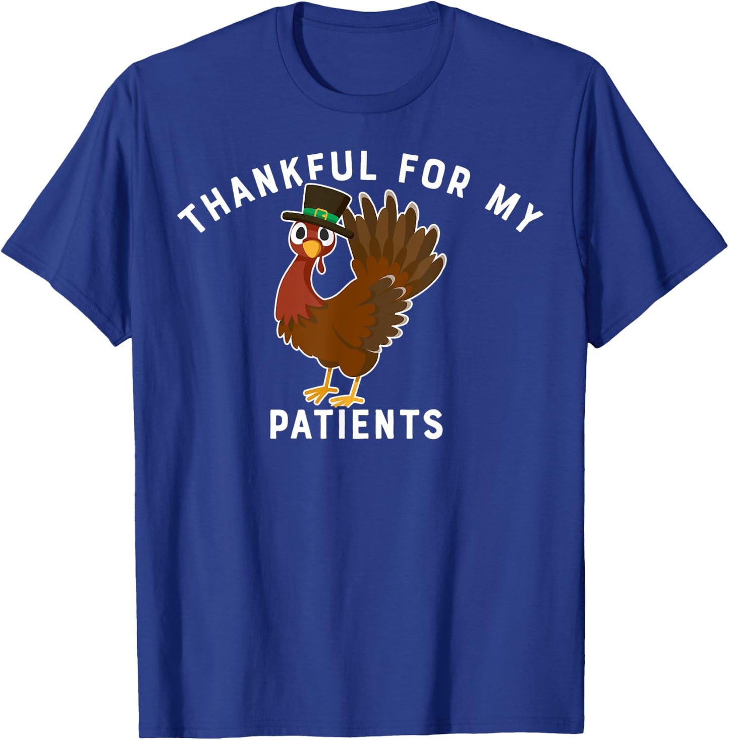 Thankful For My Patients Thanksgiving Themed Gift Doctors T-Shirt - T-Shirt | Royal