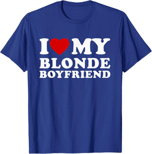 I Love My Blonde Boyfriend I Heart My Blonde BF T-Shirt - T-Shirt | Royal