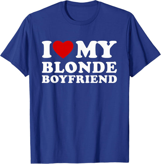 I Love My Blonde Boyfriend I Heart My Blonde BF T-Shirt - T-Shirt | Royal