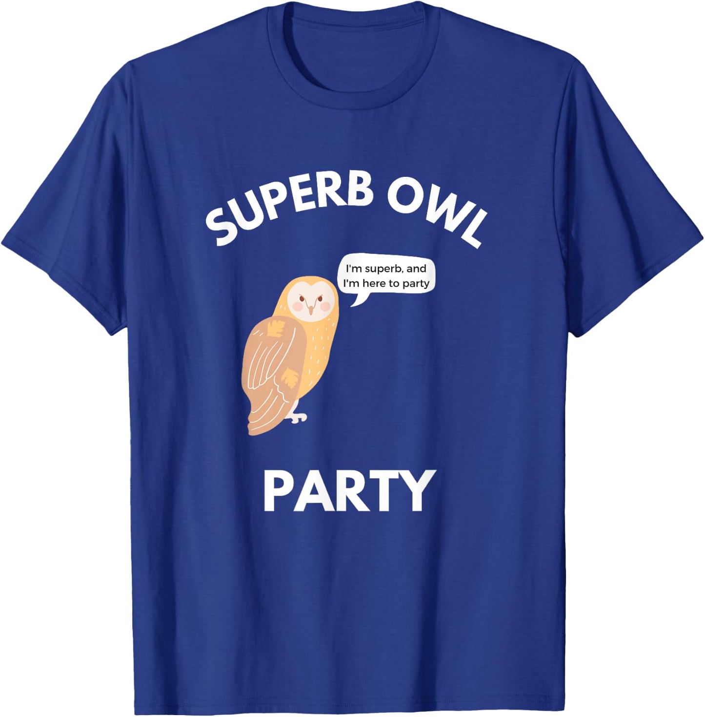 Superb Owl Party Funny Owl Lovers Pun Lovers T-Shirt - T-Shirt | Royal