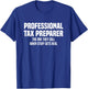 Professional Tax Preparer Tax Season Taxes Tax Accountant T-Shirt - T-Shirt | Royal
