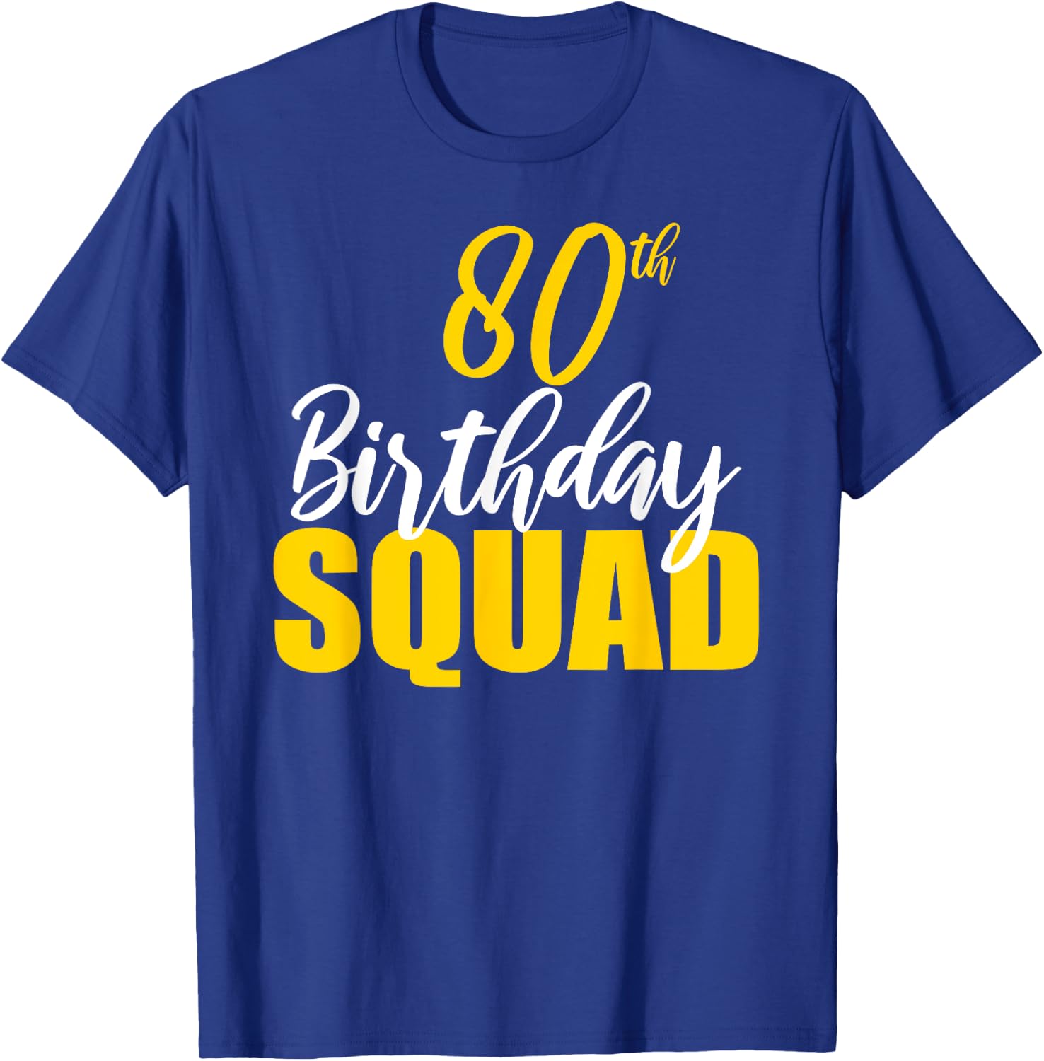 80th Happy Birthday Squad Party Bday Family Group T-Shirt - T-Shirt | Royal