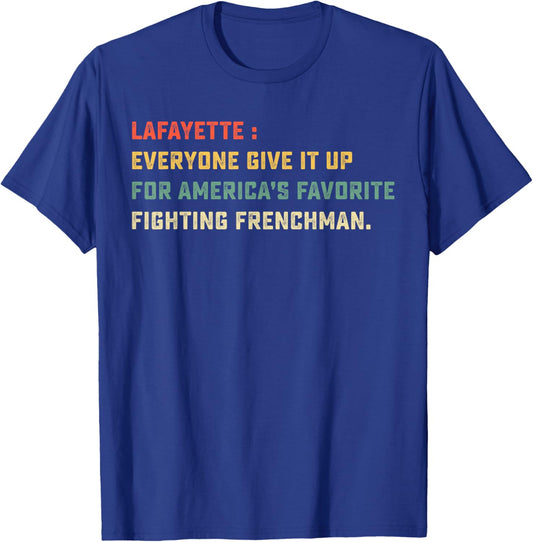 Lafayette Hamilton America Favorite Fighting Frenchman T-Shirt - T-Shirt | Royal