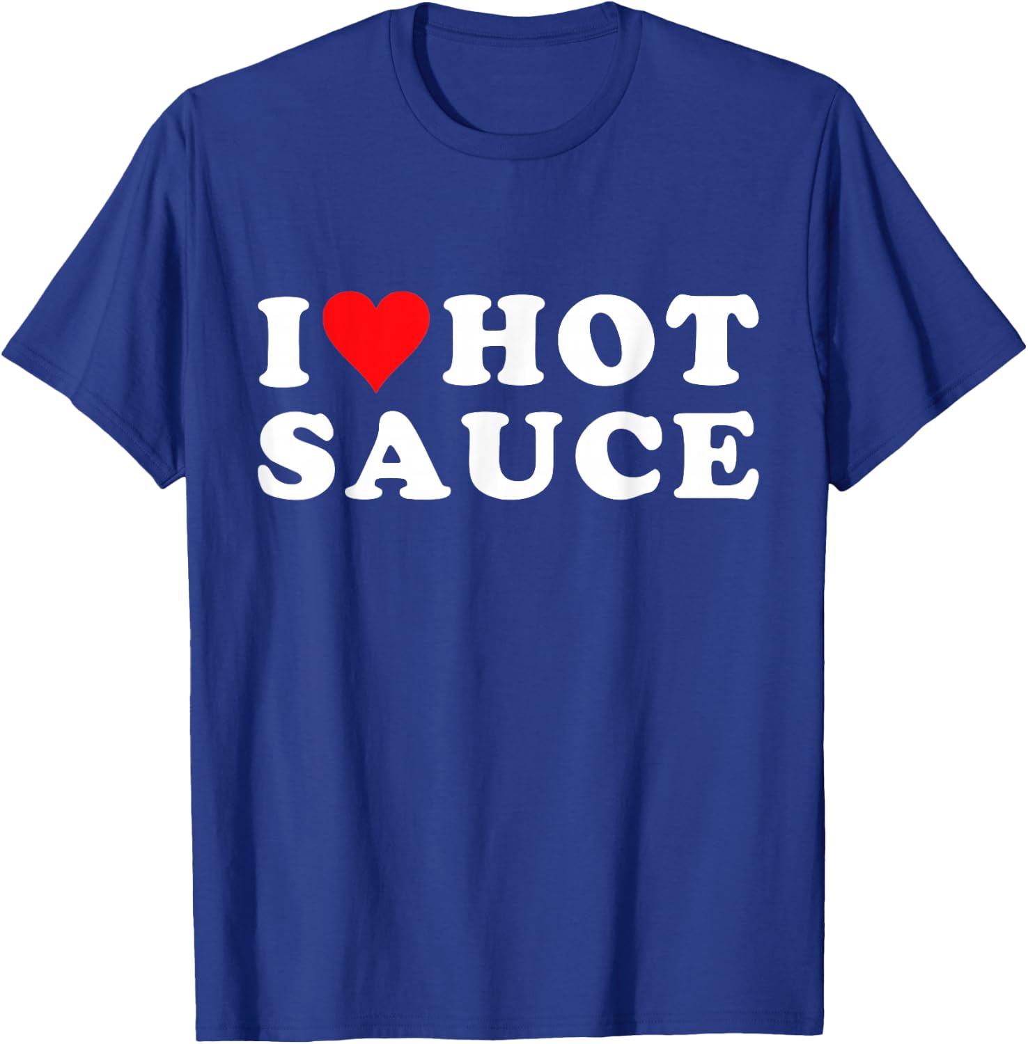 I Love Hot Sauce Funny Valentines Day I Love Hot Chili-Sauce T-Shirt - T-Shirt | Royal