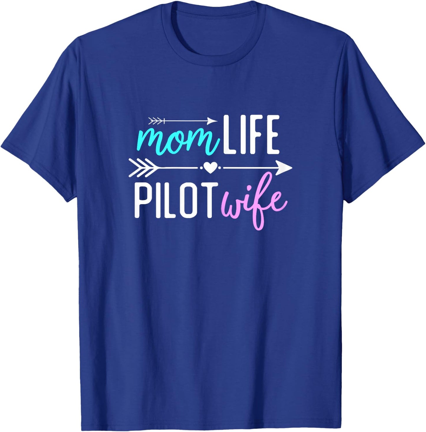 Mom Life Pilot Wife Gift Girlfriend Wife T-Shirt - T-Shirt | Royal