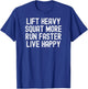Men Women lift heavy squat more run faster live happy T-Shirt - T-Shirt | Royal
