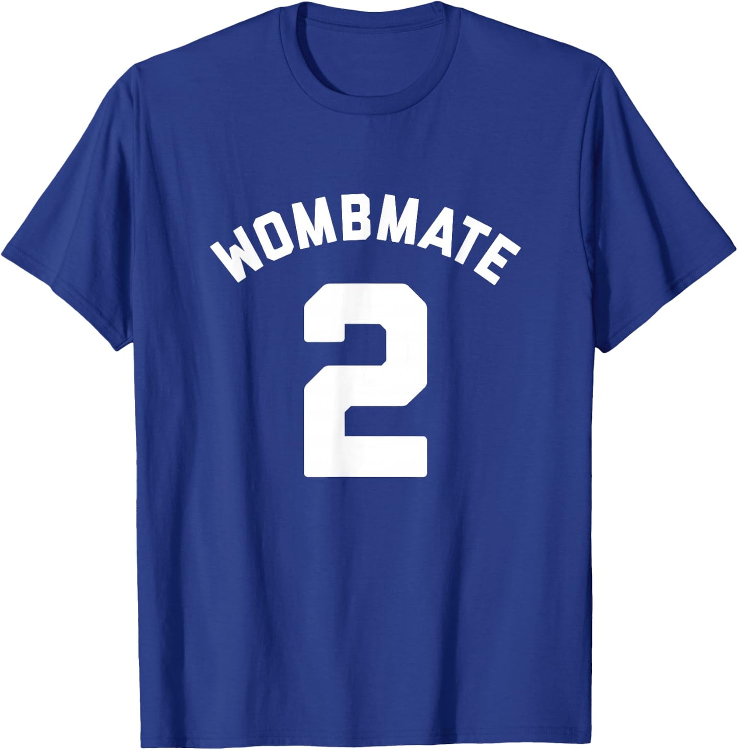 Wombmate 2 - Funny Twin / Triplet / Quadruplet Matching T-Shirt - T-Shirt | Royal