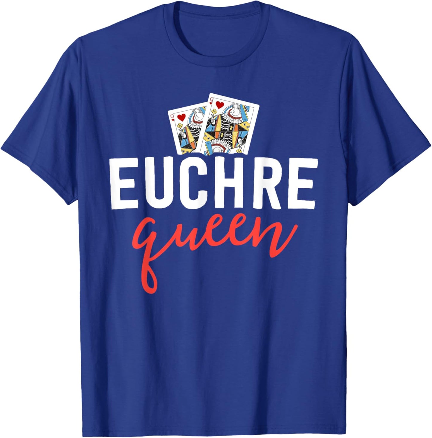 Funny Euchre Shirt Euchre Queen Player Mom Gift T-Shirt - T-Shirt | Royal