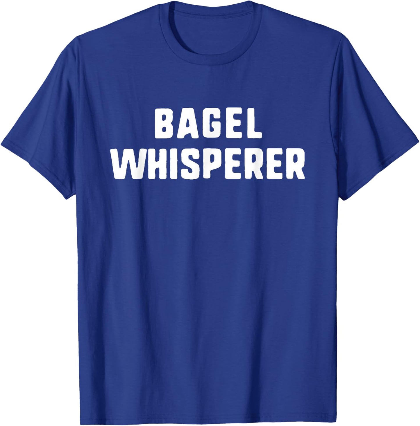 Bagel Whisperer Funny Lover Baking Baker T-Shirt - T-Shirt | Royal