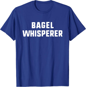 Bagel Whisperer Funny Lover Baking Baker T-Shirt - T-Shirt | Royal