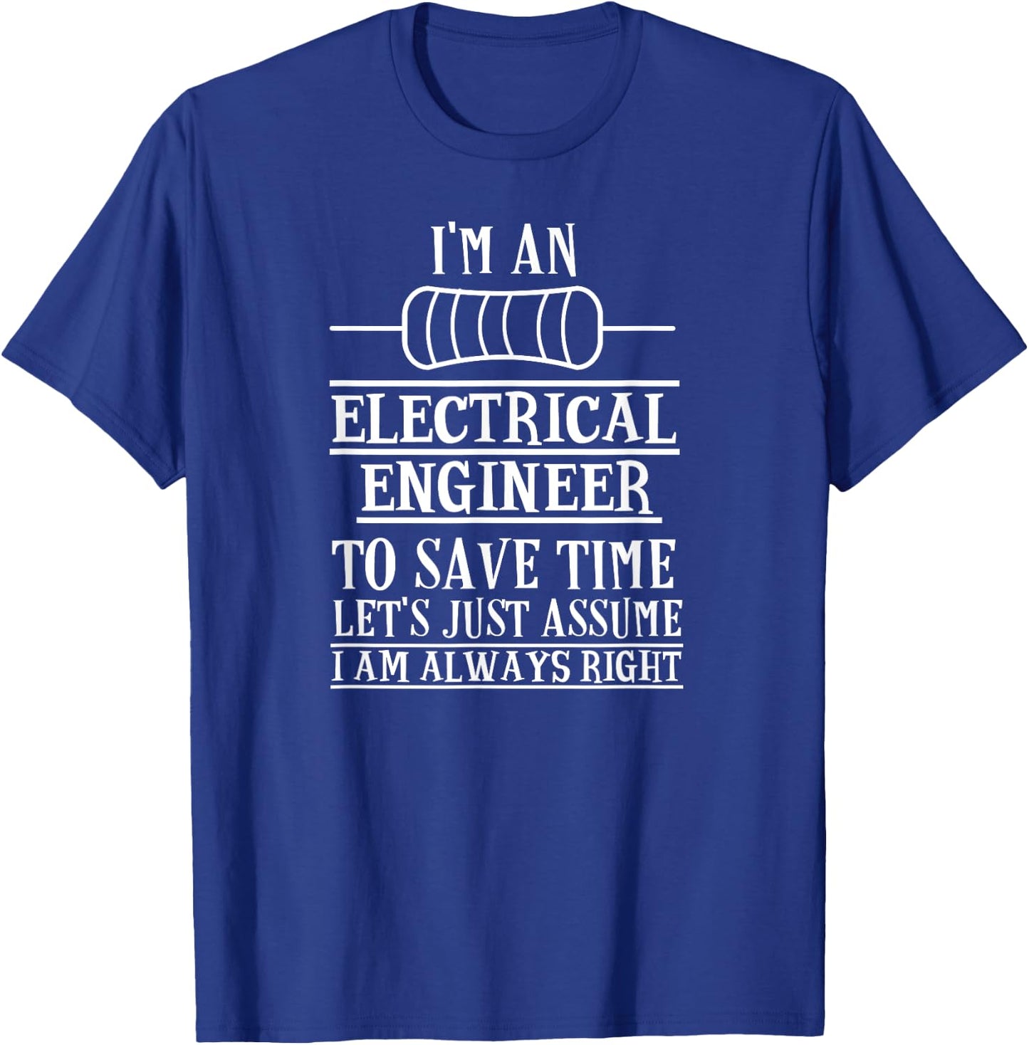 Funny Electrical Engineer Gift Electronics T-Shirt - T-Shirt | Royal