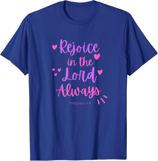 Rejoice In The Lord Always - Philippians 4:4 Christian Bible T-Shirt - T-Shirt | Royal