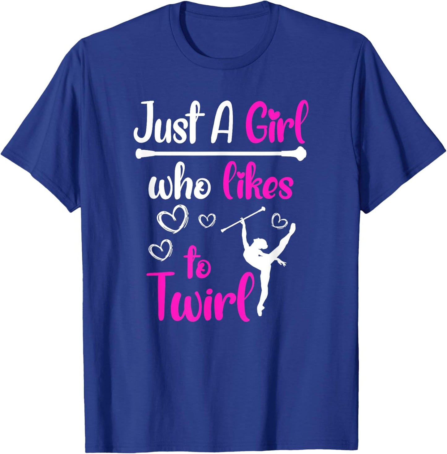 Just a Girl who likes to twirl Baton Twirling T-Shirt - T-Shirt | Royal