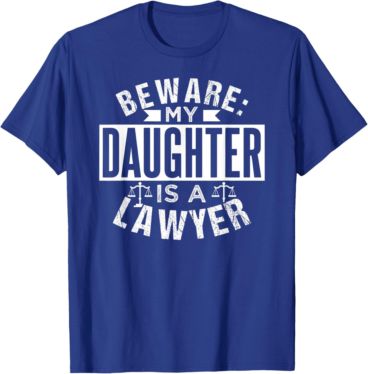 Beware My Daughter Is A Lawyer Advocate Attorney Law T-Shirt - T-Shirt | Royal