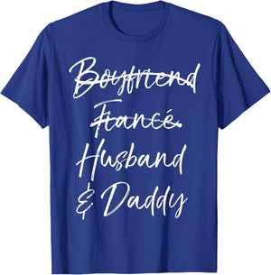 Dad Gift Not Boyfriend Fiance Marked Out Husband & Daddy T-Shirt - T-Shirt | Royal