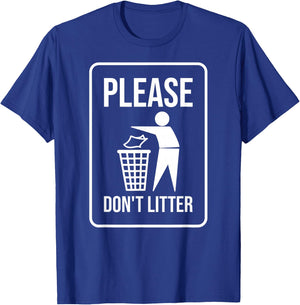 Please Don't Litter Sign Earth Day Recycle T-Shirt - T-Shirt | Royal
