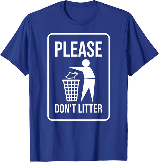 Please Don't Litter Sign Earth Day Recycle T-Shirt - T-Shirt | Royal