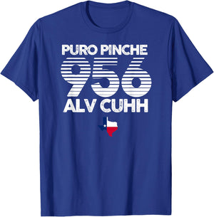 Puro Pinche 956 Alv Cuhh Texas Shirt T-Shirt - T-Shirt | Royal