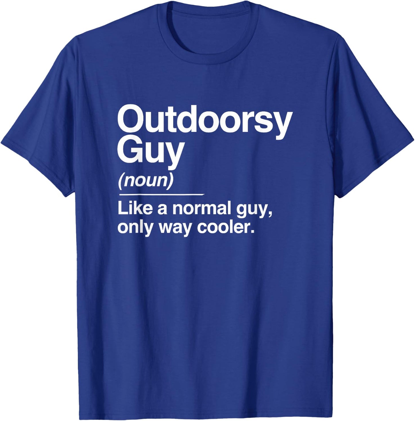 Outdoorsy Guy Definition Nature Hiking Camping Outdoor Gift T-Shirt - T-Shirt | Royal