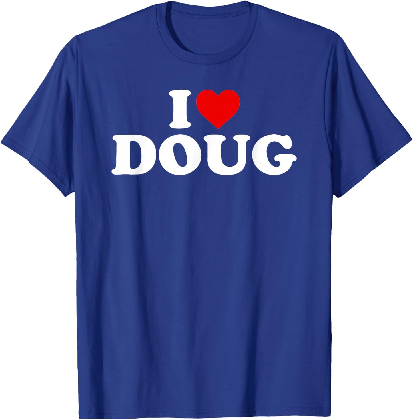 I Love Doug - Heart T-Shirt - T-Shirt | Royal