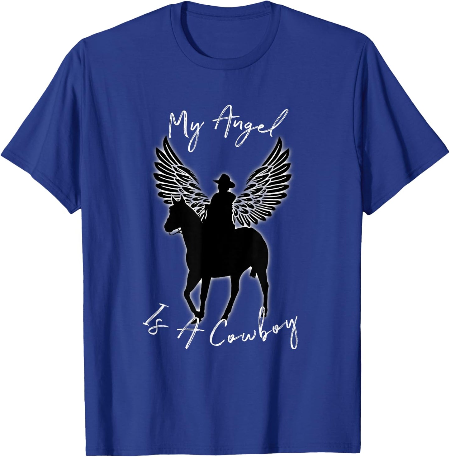 My Angel Is A Cowboy | Country Horse Remembrance Gift T-Shirt - T-Shirt | Royal