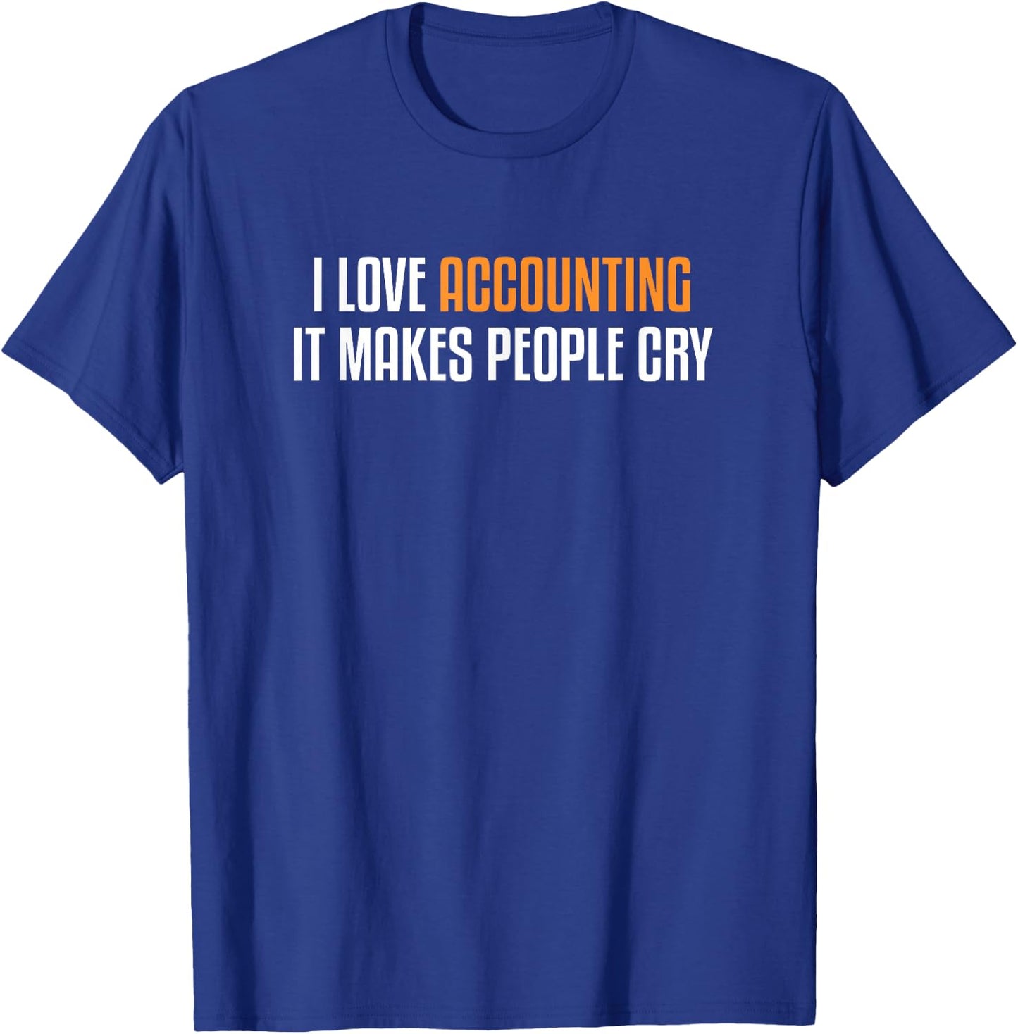I Love Accounting Funny CPA Accountancy Gift Accountant T-Shirt - T-Shirt | Royal