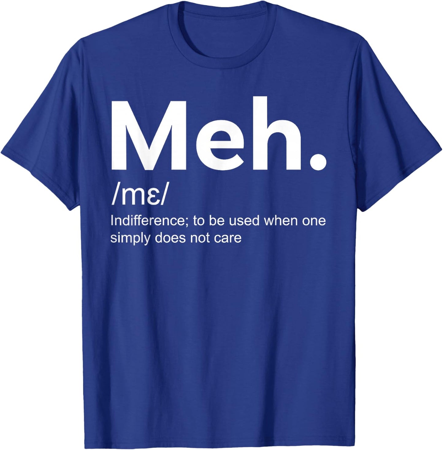 Meh Funny Definition Indifference T-Shirt - T-Shirt | Royal