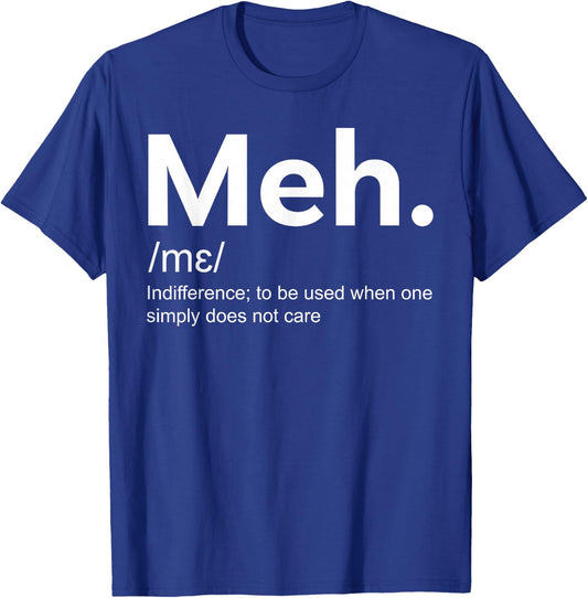 Meh Funny Definition Indifference T-Shirt - T-Shirt | Royal