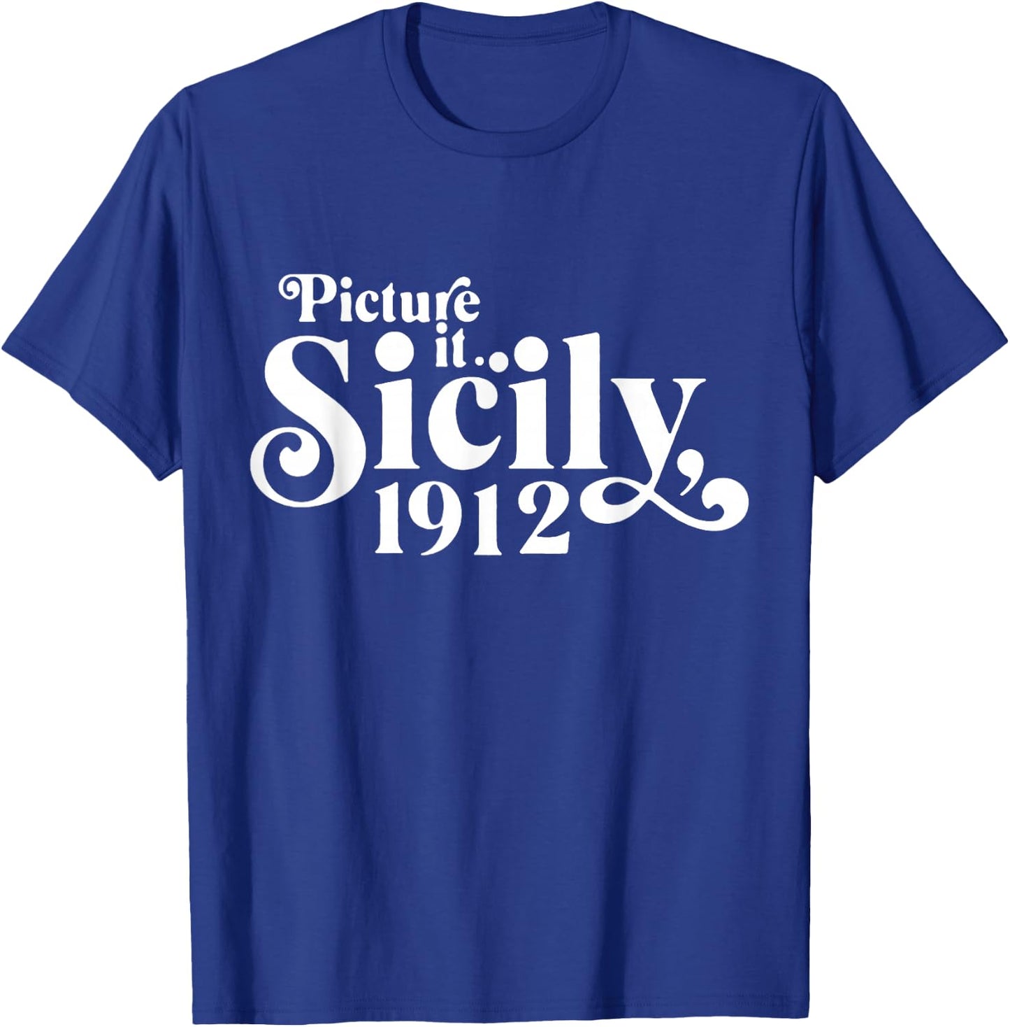 Picture It Sicily 1912 T-Shirt - T-Shirt | Royal