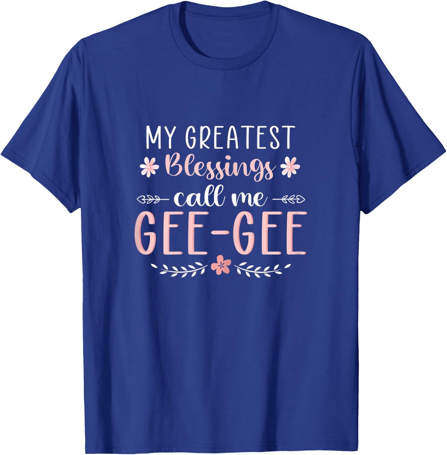 My greatest blessings call me GEE-GEE Christmas Mama/Grandma T-Shirt - T-Shirt | Royal