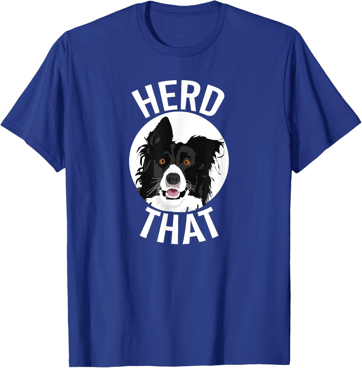 Funny Herd That Border Collie Animal Lover Dog Shirt T-Shirt - T-Shirt | Royal