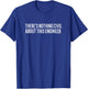 Funny Civil Engineering Nothing Civil About This Engineer T-Shirt - T-Shirt | Royal