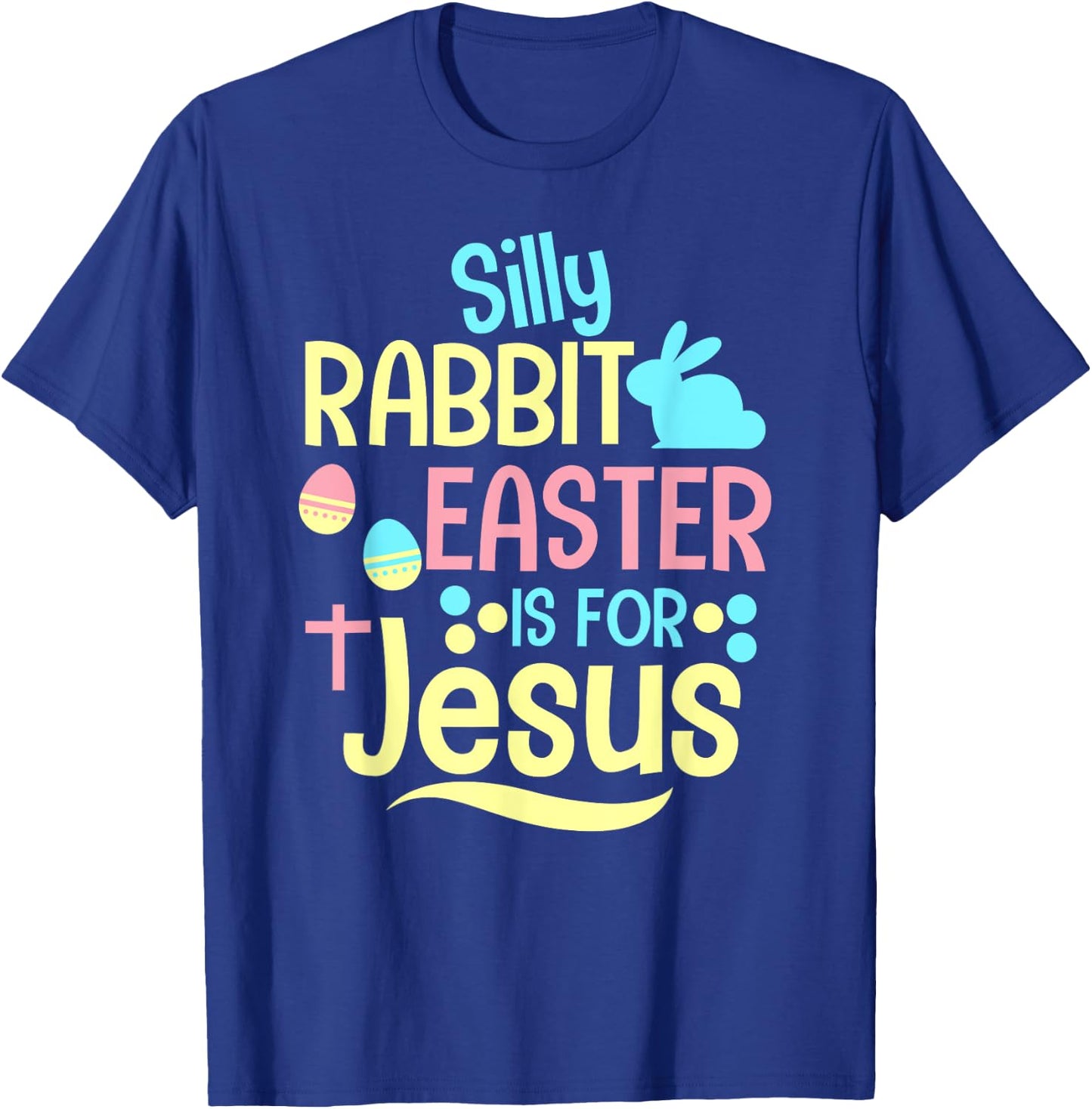 Silly Rabbit Easter Is For Jesus Christian Kids Cute T-Shirt - T-Shirt | Royal