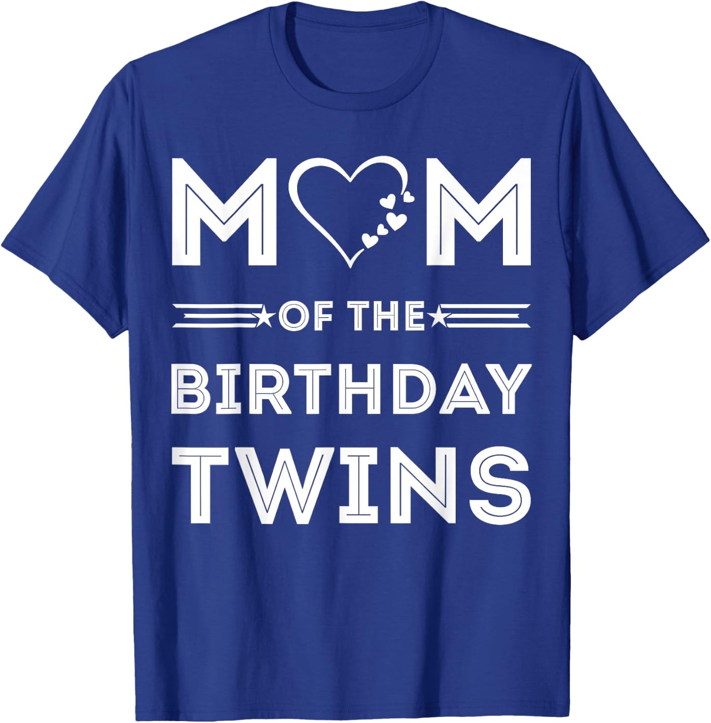 Mom of the Birthday Twins Funny Wife Quote Twin mom T-Shirt - T-Shirt | Royal