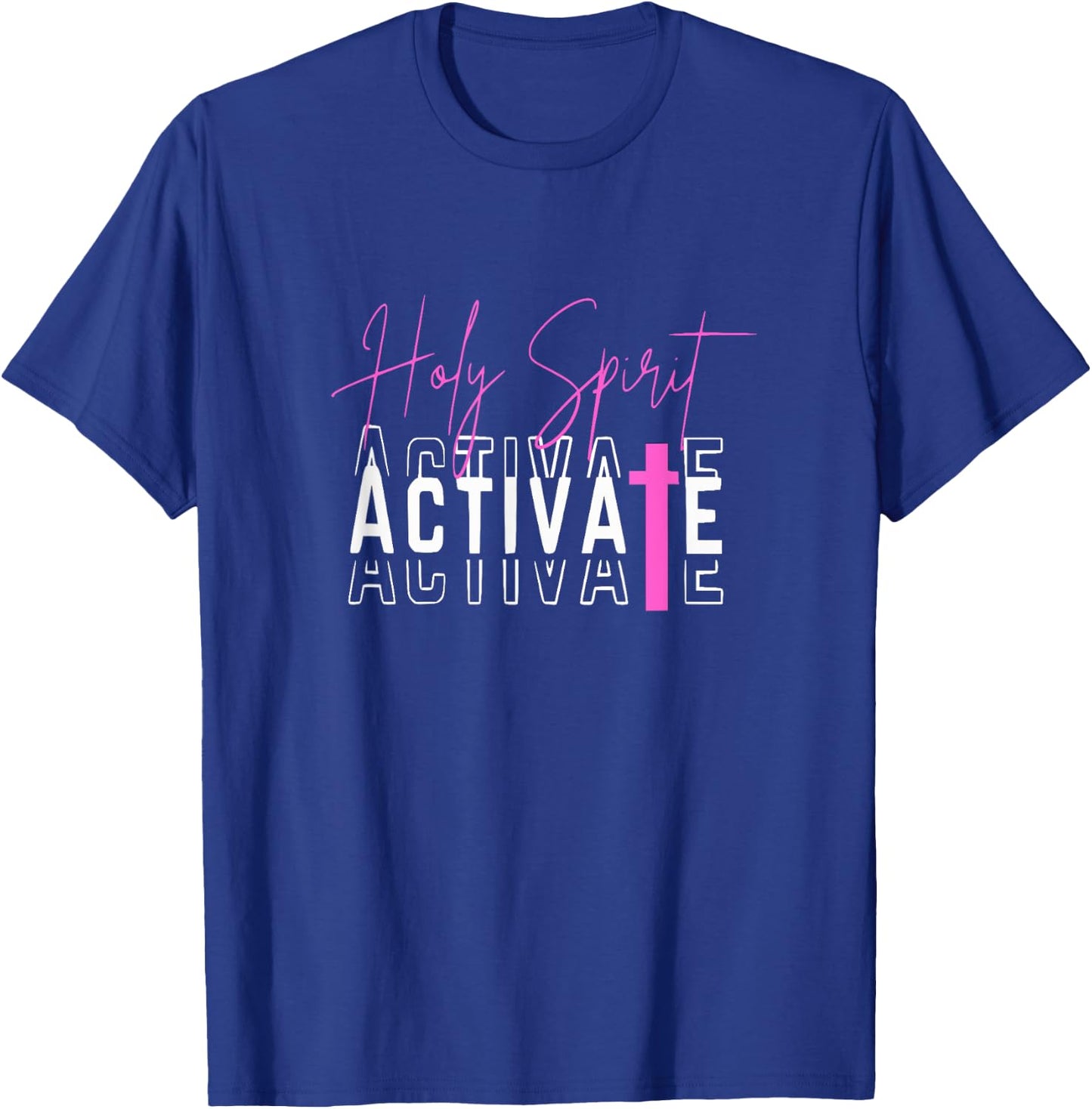 Holy Spirit Activate Pink T-Shirt - T-Shirt | Royal