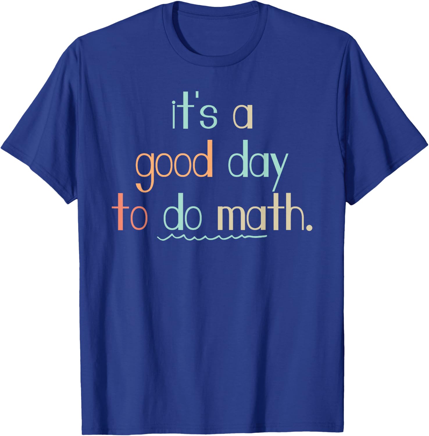 It's a good day to do Math Streber Mathematician Geometry T-Shirt - T-Shirt | Royal
