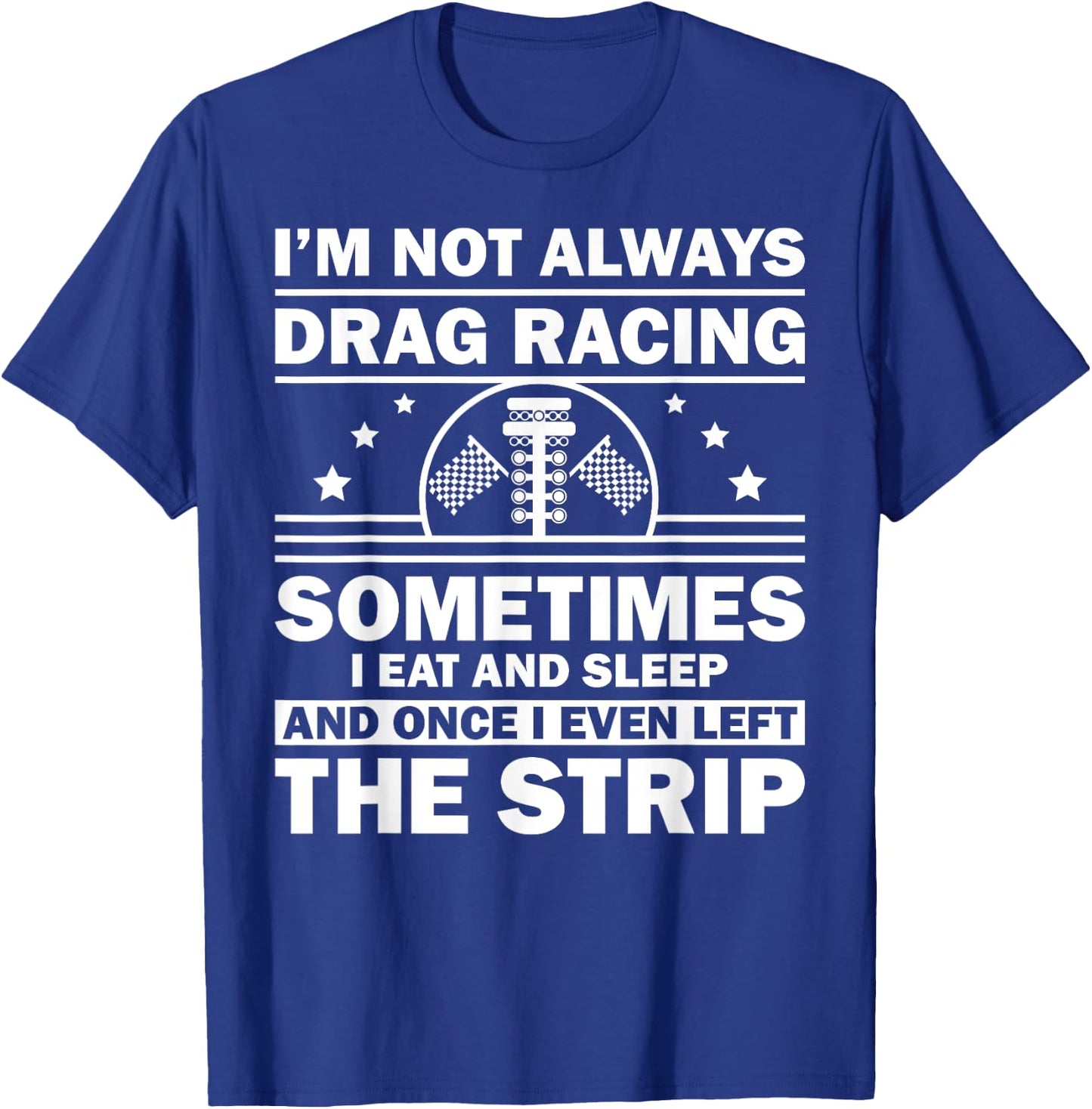 Funny Drag Racer Art For Kids Men Women Car Race Drivers T-Shirt - T-Shirt | Royal