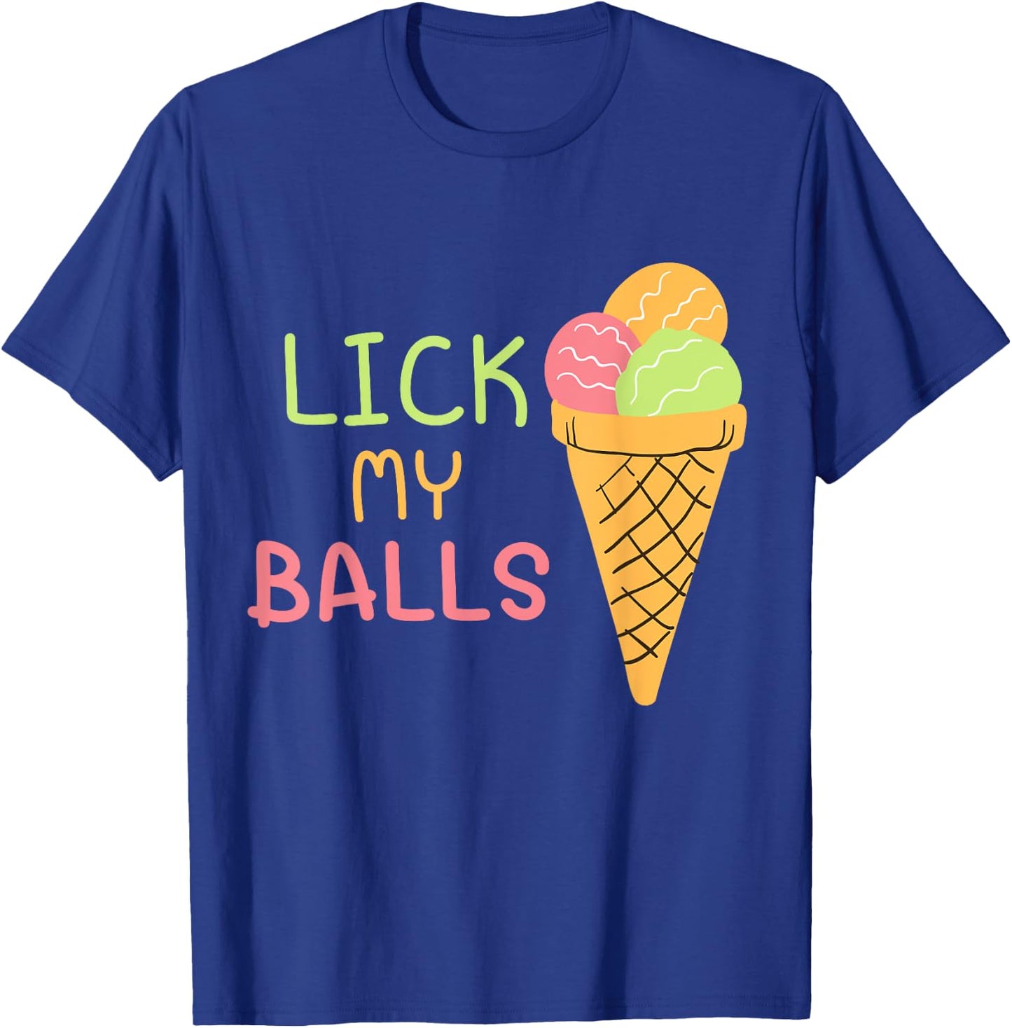 LICK MY BALLS | Funny Shirt Design | Creative Ideas T-Shirt - T-Shirt | Royal