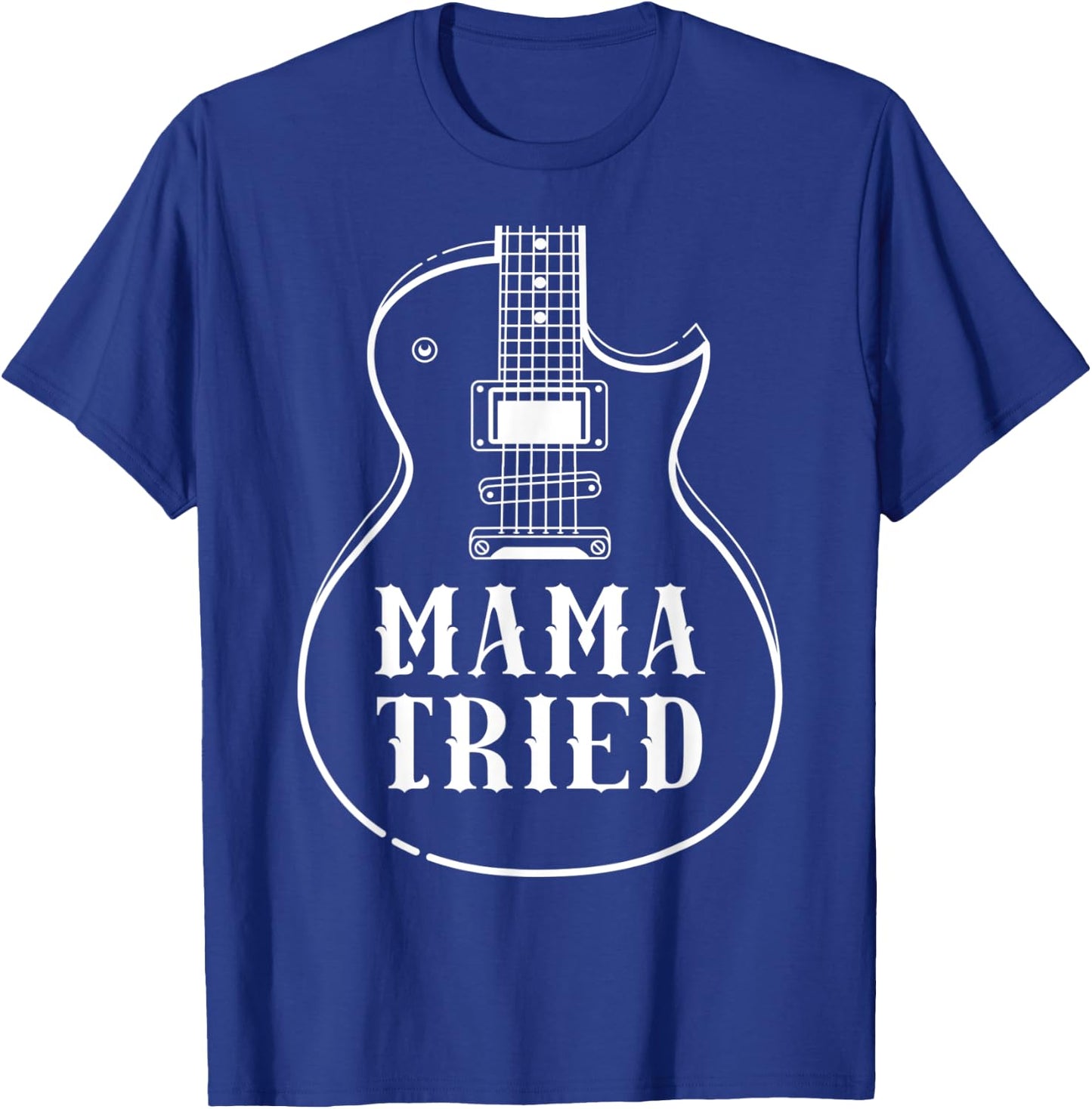 Mama Tried Musical Renegade Outlaw Country Guitar lovers T-Shirt - T-Shirt | Royal