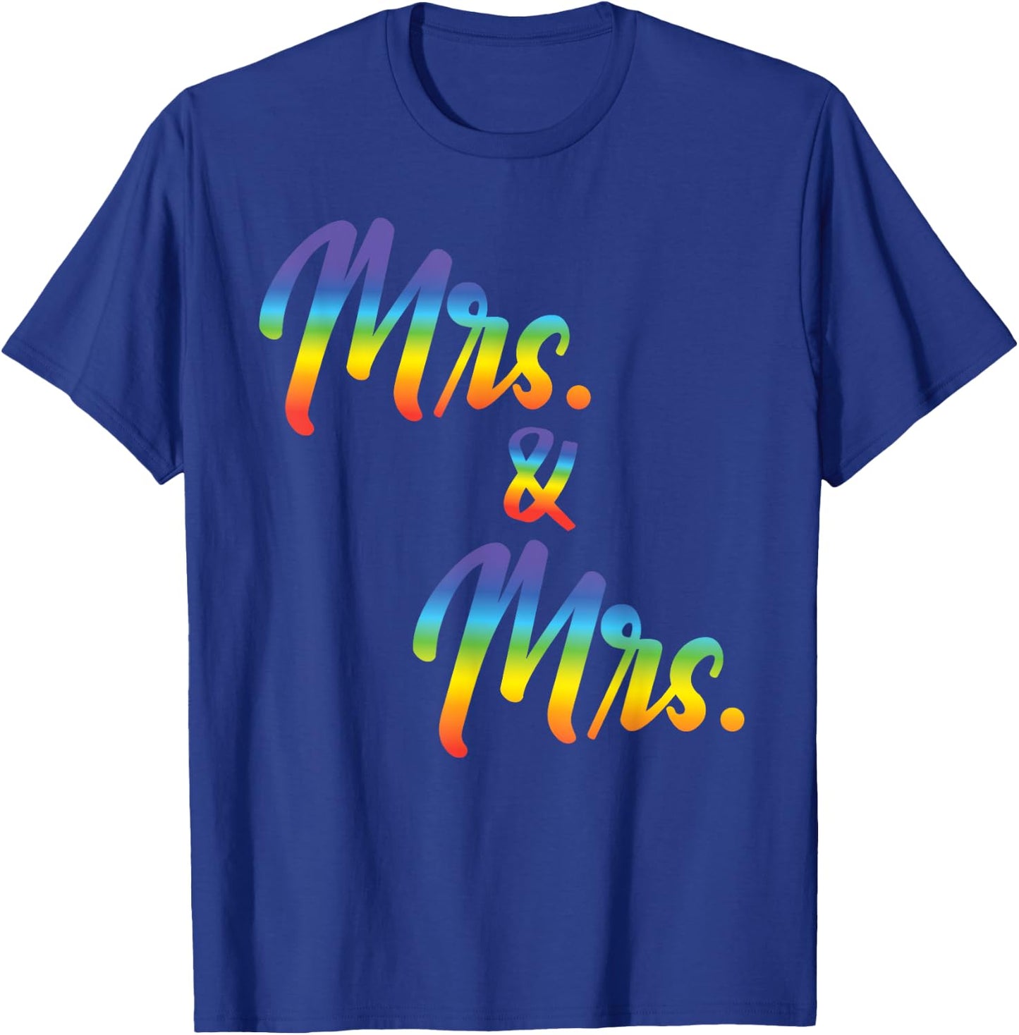 Mrs. And Mrs Just Married Lesbian Bridal Rainbow Color Print T-Shirt - T-Shirt | Royal