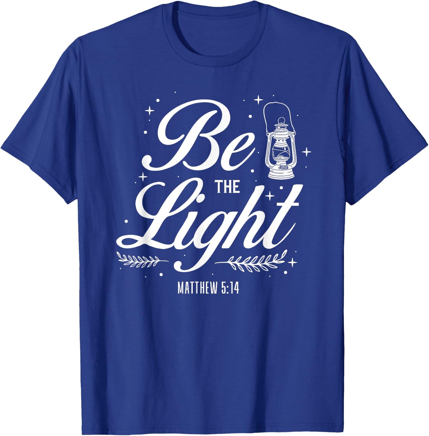 Christian Bible Verse Be The Light Matthew 5:14 T-Shirt - T-Shirt | Royal