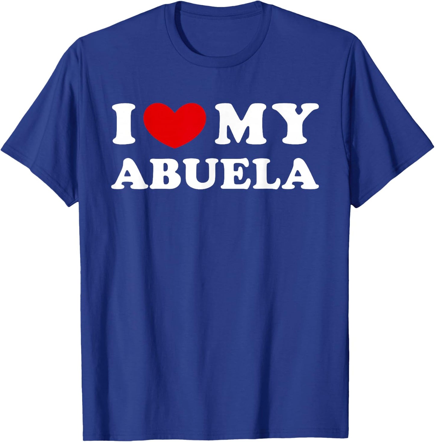 I Love My Abuela T-Shirt - T-Shirt | Royal