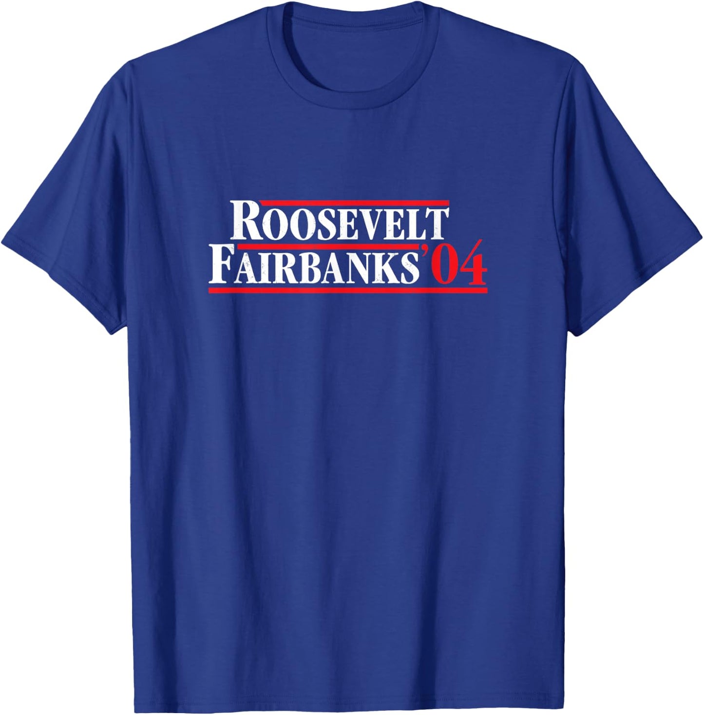 Roosevelt Fairbanks 1904 Retro Presidential Campaign T-Shirt - T-Shirt | Royal