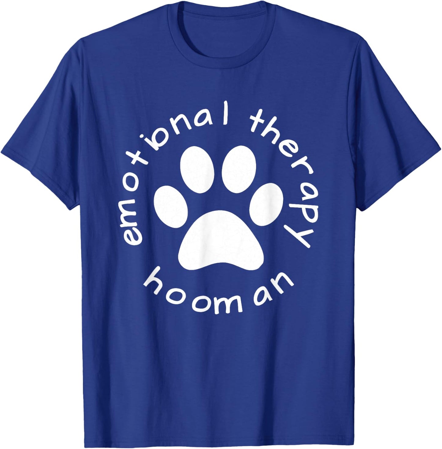 Emotional Therapy Hooman - Gift doggie doggo lovers T-Shirt - T-Shirt | Royal