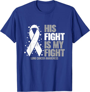 Lung Cancer His Fight is my Fight Lung Cancer Awareness T-Shirt - T-Shirt | Royal